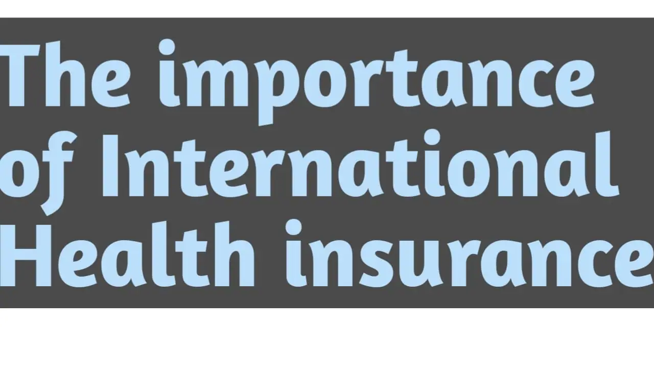 Read more about the article The Importance of International Health Insurance : Ensuring Global Well-being